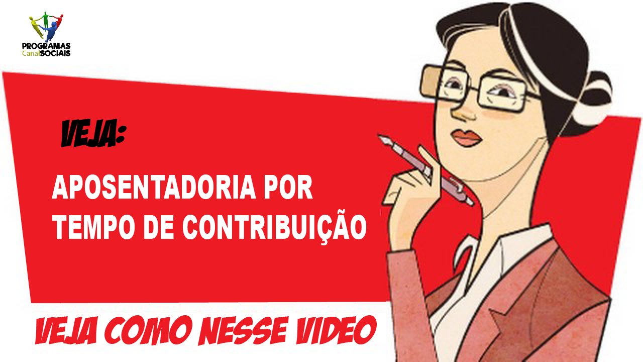 APOSENTADORIA POR TEMPO DE CONTRIBUIÇÃO