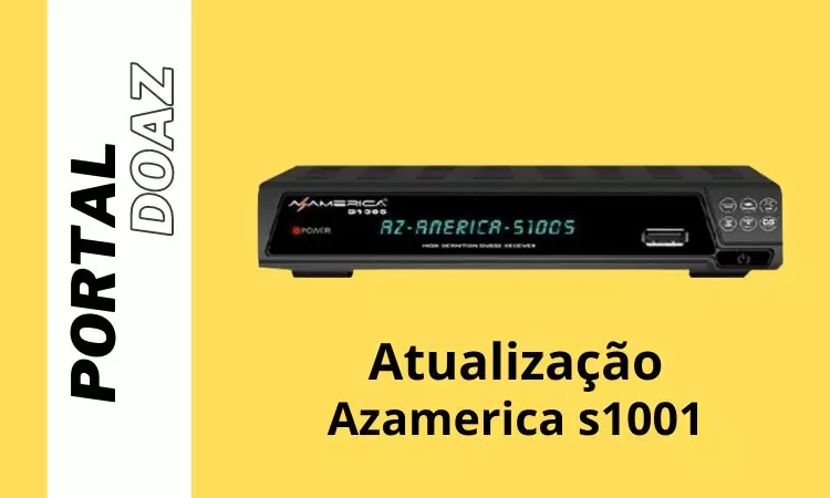 atualização azamerica s1001 HD em 2024 - portal do az