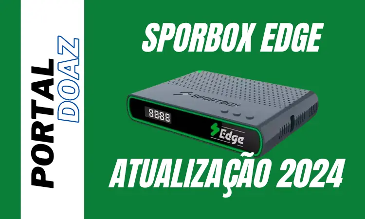 ATUALIZAÇÃO SPORTBOX EDGE - portal do az