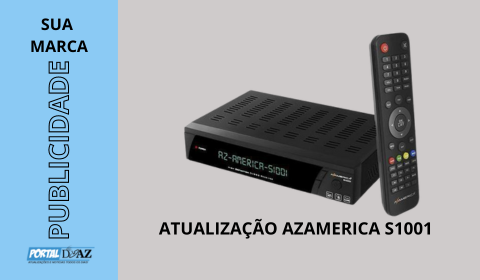 ATUALIZAÇÃO AZAMERICA S1001 HD FULL - AZAMERICA SAT E PORTAL DO AZ (2)